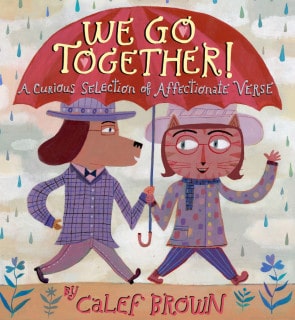 We Go Together: A Curious Selection of Affectionate Verse by Calef Brown